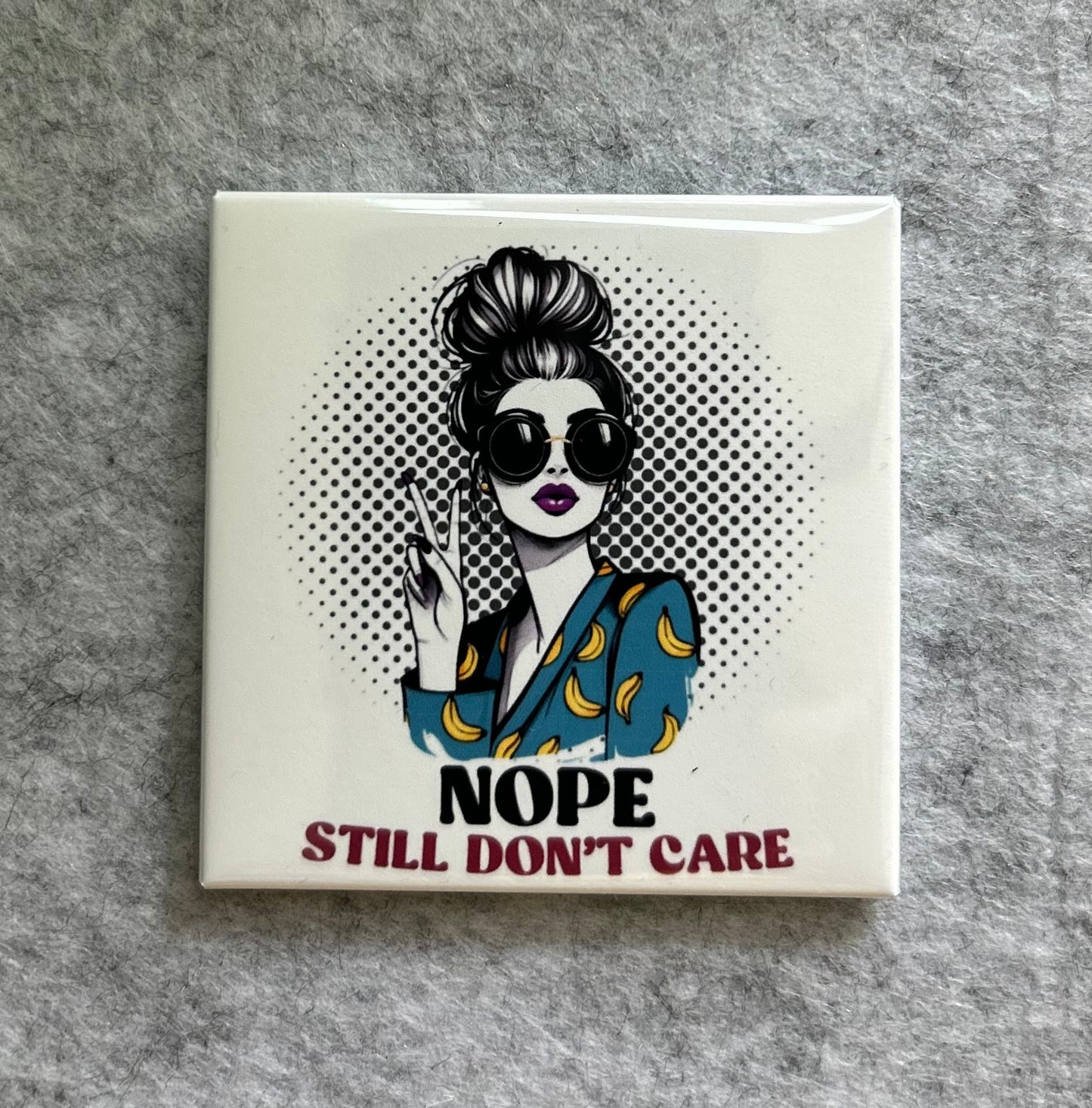 Nope Still Don't Care Magnet