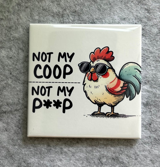 Not My Coop Magnet